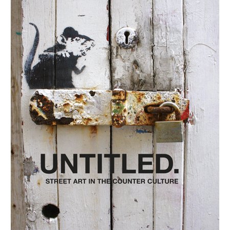 Untitled.: Street Art in the Counter Culture (Hardcover - Used)
