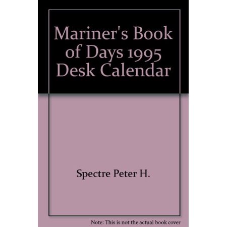 Mariners Book of Days 1995 Desk Calendar  Pre-Owned Other 0937822280 9780937822289 Mary Hunt  Peter H. Spectre