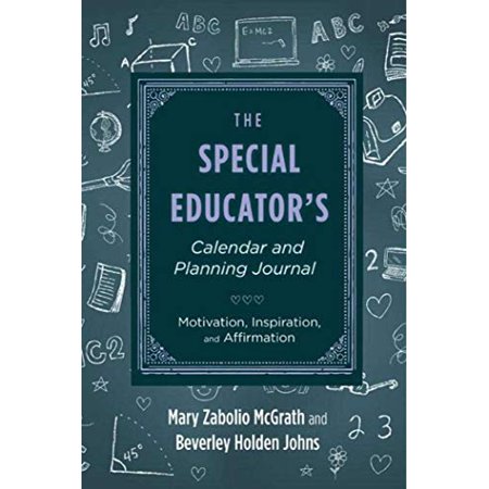 The Special Educators Calendar and Planning Journal: Motivation  Inspiration  and Affirmation  Pre-Owned Paperback 1629142514 9781629142517 Mary Zabol