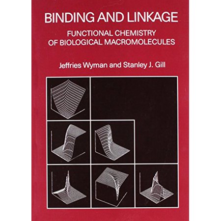 Binding and Linkage: Functional Chemistry of Biological Macromolecules  Pre-Owned Paperback 1891389645 9781891389641 Jeffries Wyman and Stanley Gill