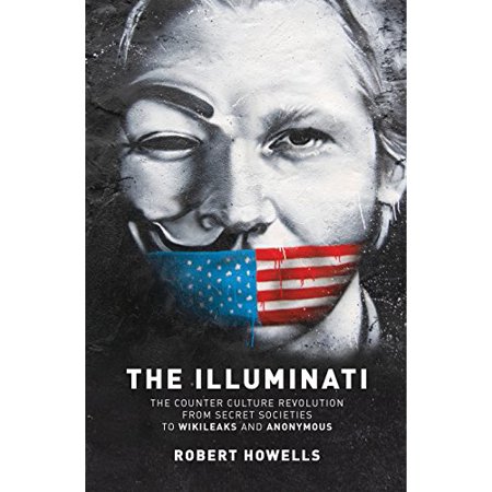 The Illuminati: the Counter Culture Revolution-from Secret Societies to Wilkileaks and Anonymous  Pre-Owned Paperback 1780288727 9781780288727 Robert 