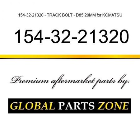 154-32-21320 - TRACK BOLT - D85 20MM for KOMATSU