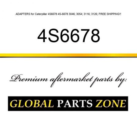ADAPTERS for Caterpillar 4S6678 4S-6678 3046; 3054; 3116; 3126; FREE SHIPPING!!