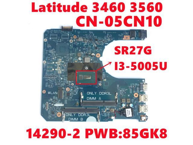 CN-05CN10 05CN10 5CN10 for Dell Latitude 3460 3560 Laptop Motherboard 14290-2 PWB:85GK8 W/ SR27G I3-5005U CPU 100% Fully Tested