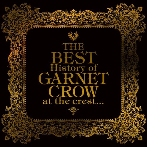 The BEST HISTORY of GARNET CROW at the CREST...(2CD)(regualr Ed.)(remaster)