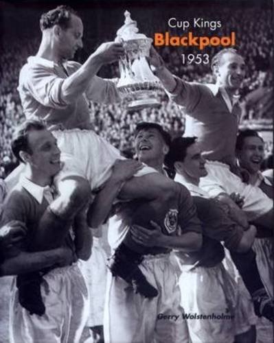 Cup Kings - Blackpool 1953