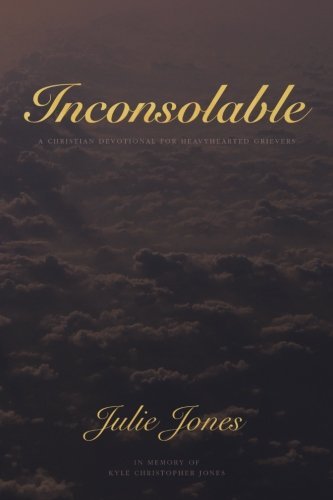 Inconsolable a Christian Devotional for Heavyhearted Grievers