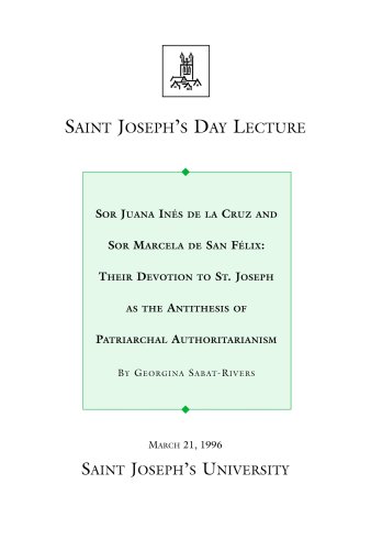 Sor Juana Ines De La Cruz and Sor Marcela De San Felix: Their Devotion to St. Joseph as the Antithesis of Patriarchal Authoritianism