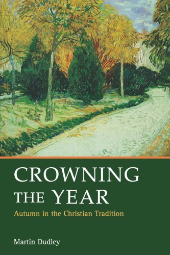 Crowning the Year - Autumn in Christian Liturgy and Devotion