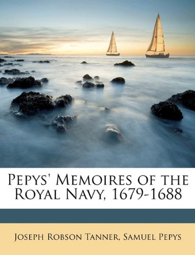 Pepys' Memoires of the Royal Navy, 1679-1688