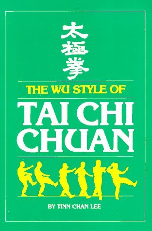 By Tinn Chan Lee - the Wu Style of Tai Chi Chuan (Unique Literary Books of the World (1981-07-16) [Paperback]