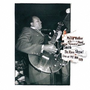 Phillip Walker with George Smith - Blues Show! Live at Pit Inn 1979 [Japan CD] PCD-20198