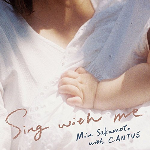 Miu Sakamoto with Cantus - Sing with Me [Japan CD] YCCW-10277