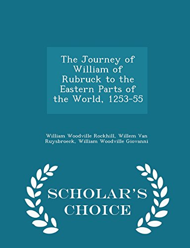 The Journey of William of Rubruck to the Eastern Parts of the World 1253-55 - Scholar's Choice Edition Paperback | Indigo Chapters