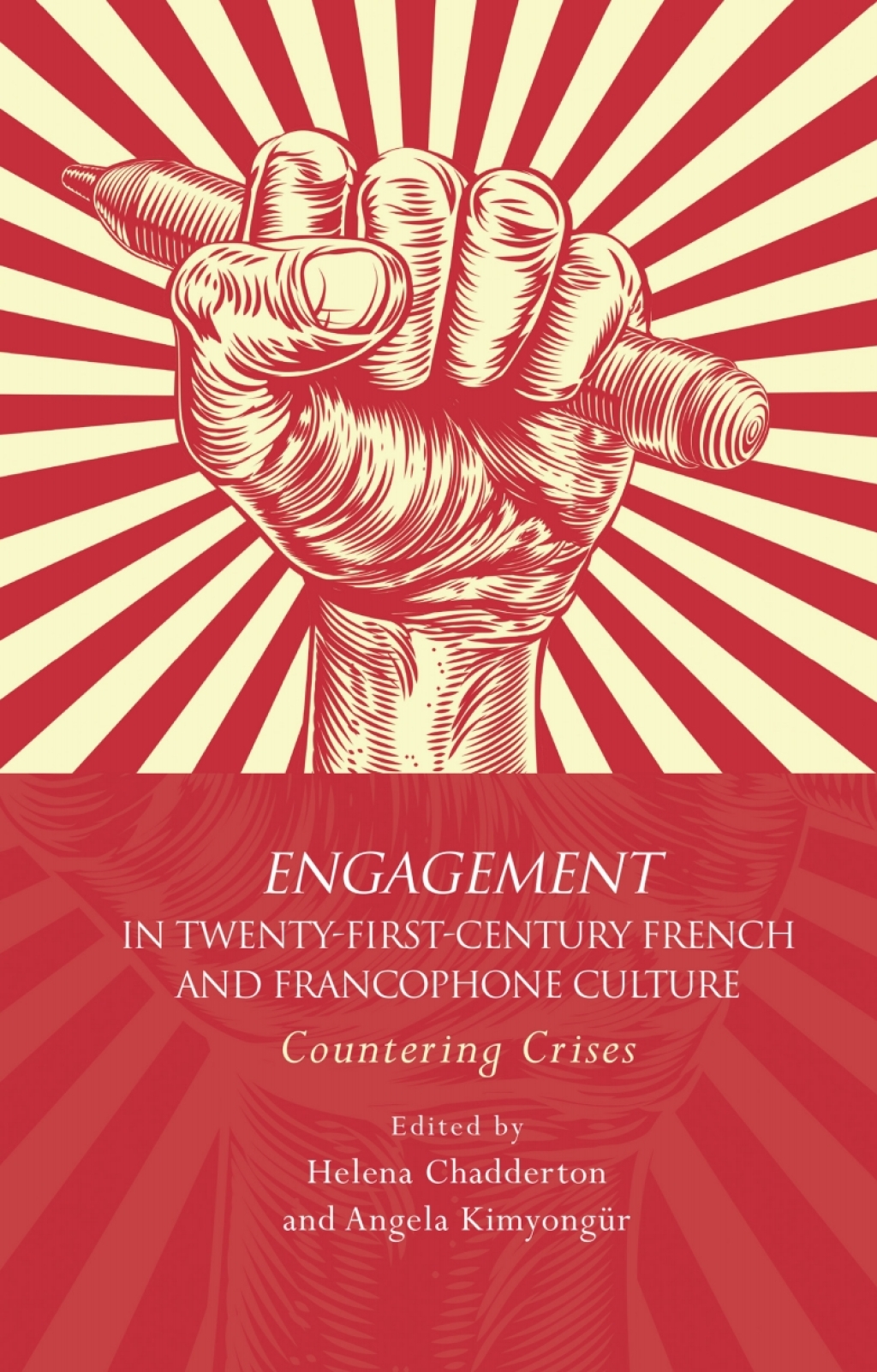 Engagement in 21st Century French and Francophone Culture : Countering Crises