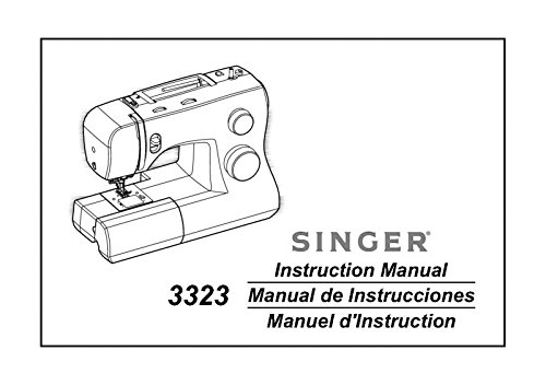 Singer 3323S Sewing Machine/Embroidery/Serger Owners Manual