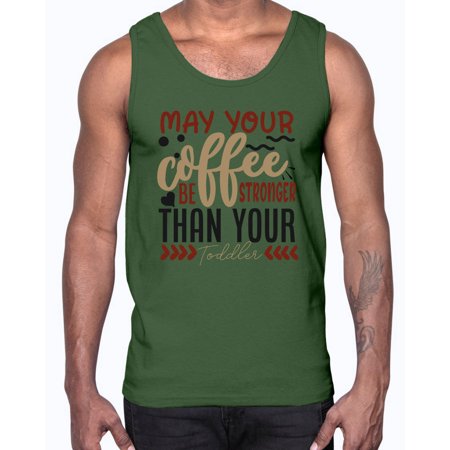 May Your Coffee Be Stronger Than Your Toddler Style 1455#- Mega Bundle- Cotton Tank