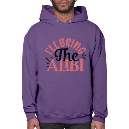 I Ll Bring the Alibi Style 1253# - Mega Bundle- Hoodie