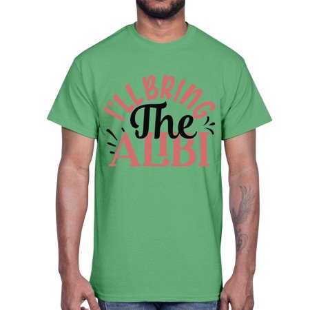 I Ll Bring the Alibi Style 1253#- Mega Bundle- Cotton Tee