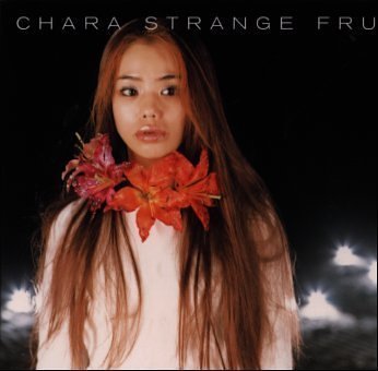 Chara  Strange Fruits CD