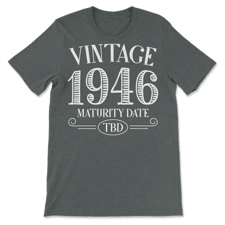 Born in Year 1946 Vintage Shirt - Maturity TBD