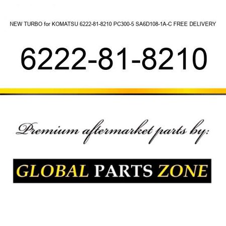 NEW TURBO for KOMATSU 6222-81-8210 PC300-5 SA6D108-1A-C FREE DELIVERY