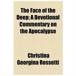 The Face of the Deep; a Devotional Commentary on the Apocalypse