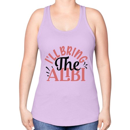 I Ll Bring the Alibi Style 1253# - Mega Bundle -Racerback Tank