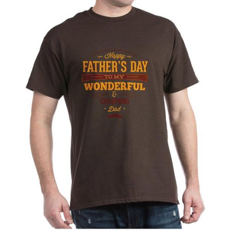Cafepress Men's Happy Father's Day - Wonderful & Charming Dad T-shirt