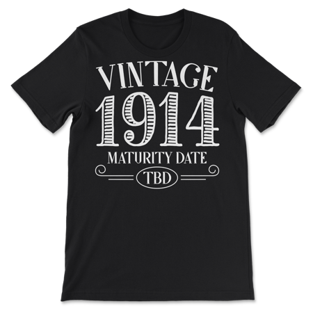 Born in Year 1914 Vintage Shirt - Maturity TBD