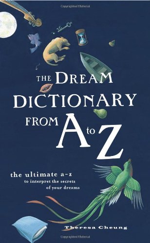 The Dream Dictionary from a to Z: the Ultimate a-Z to Interpret the Secrets of Your Dreams Theresa Cheung [Used - Good] [Softcover]
