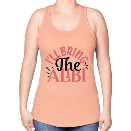 I Ll Bring the Alibi Style 1253# - Mega Bundle -Racerback Tank