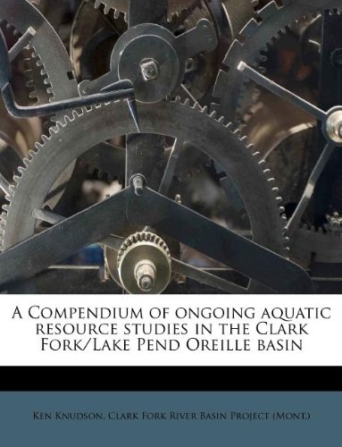 A Compendium of Ongoing Aquatic Resource Studies in the Clark Fork/lake Pend Oreille Basin by Ken Knudson Paperback | Indigo Chapters