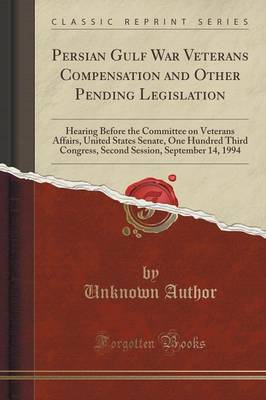 Persian Gulf War Veterans Compensation and Other Pending Legislation Paperback | Indigo Chapters