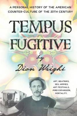 Tempus Fugitive: a Personal History of the American Counter-Culture of the 20th Century (Paperback)