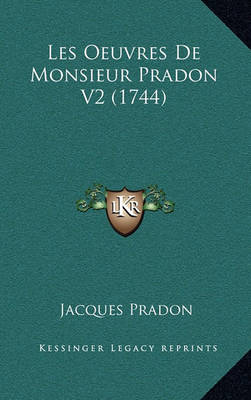 Les Oeuvres De Monsieur Pradon V2 (1744)