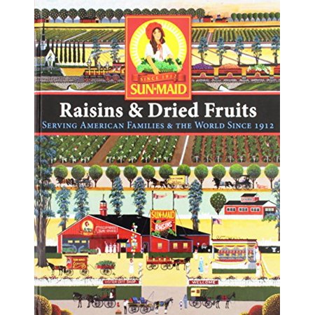 Sun-Maid Raisins & Dried Fruits: Serving American Families & the World Since 1912 Paperback - USED - VERY GOOD Condition