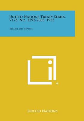 United Nations Treaty Series, V175, No. 2292-2303, 1953