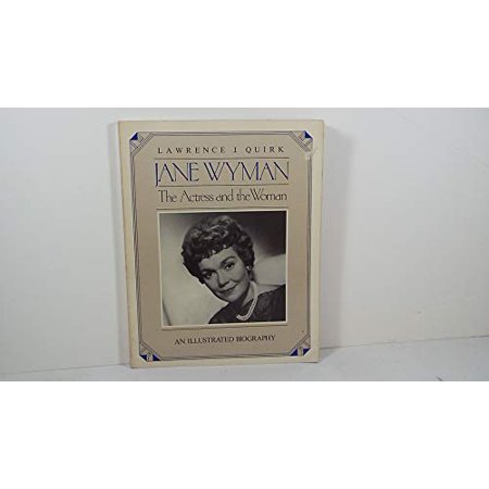 Pre-Owned Jane Wyman: the Actress and the Woman  Paperback 0934878900 9780934878906 Lawrence J. Quirk
