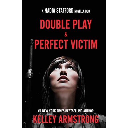 Perfect Victim / Double Play: Nadia Stafford Novella Duo 4   Pre-Owned Paperback 1989046258 9781989046258 Kelley Armstrong  TBD