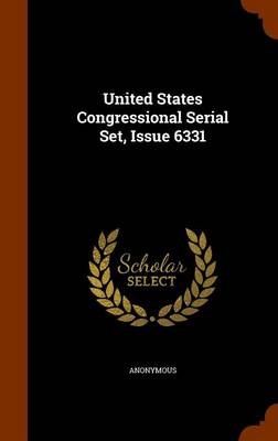 United States Congressional Serial Set  Issue 6331