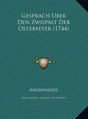 Gesprach Uber Den Zwispalt Der Osterfeyer (1744)