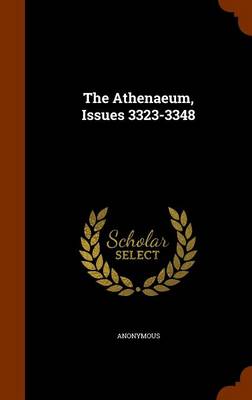 The Athenaeum Issues 3323-3348 by Anonymous Hardcover | Indigo Chapters