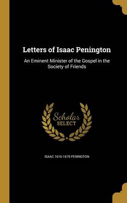 Letters of Isaac Penington by Isaac 1616-1679 Penington Hardcover | Indigo Chapters