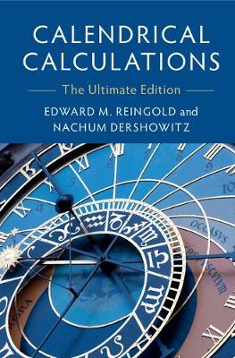 Calendrical Calculations: the Ultimate Edition  (Hardcover)