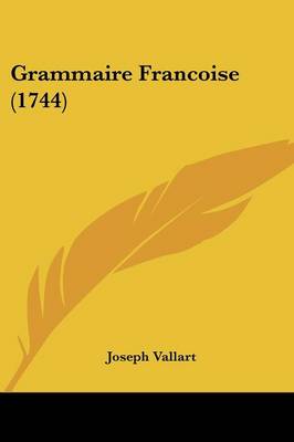 Grammaire Francoise (1744)