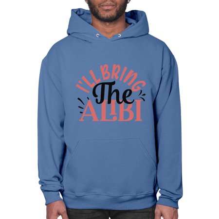 I Ll Bring the Alibi Style 1253# - Mega Bundle- Hoodie