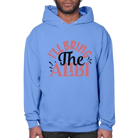 I Ll Bring the Alibi Style 1253# - Mega Bundle- Hoodie