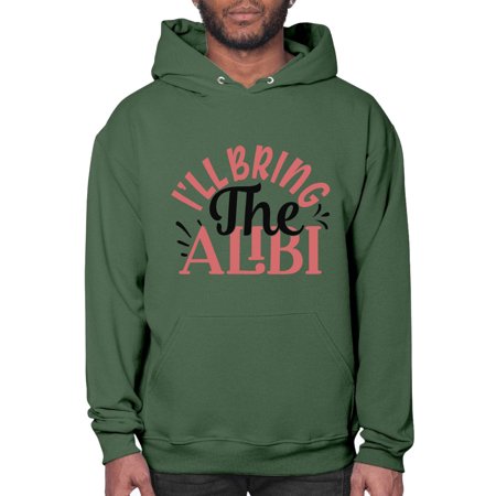 I Ll Bring the Alibi Style 1253# - Mega Bundle- Hoodie