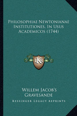 Philosophiae Newtonianae Institutiones, in Usus Academicos (1744)